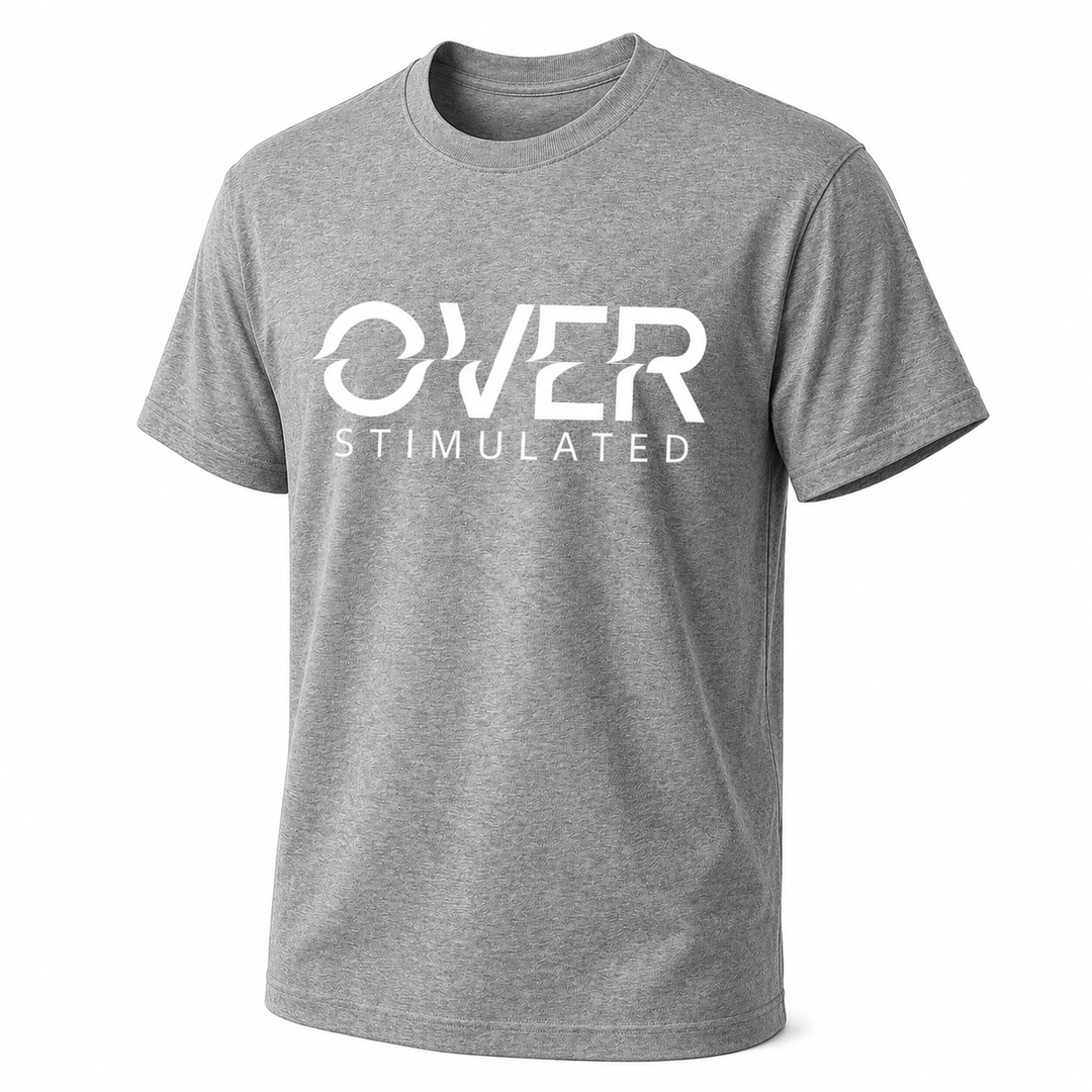 T-Shirt - Bold Statement - Over Stimulated
