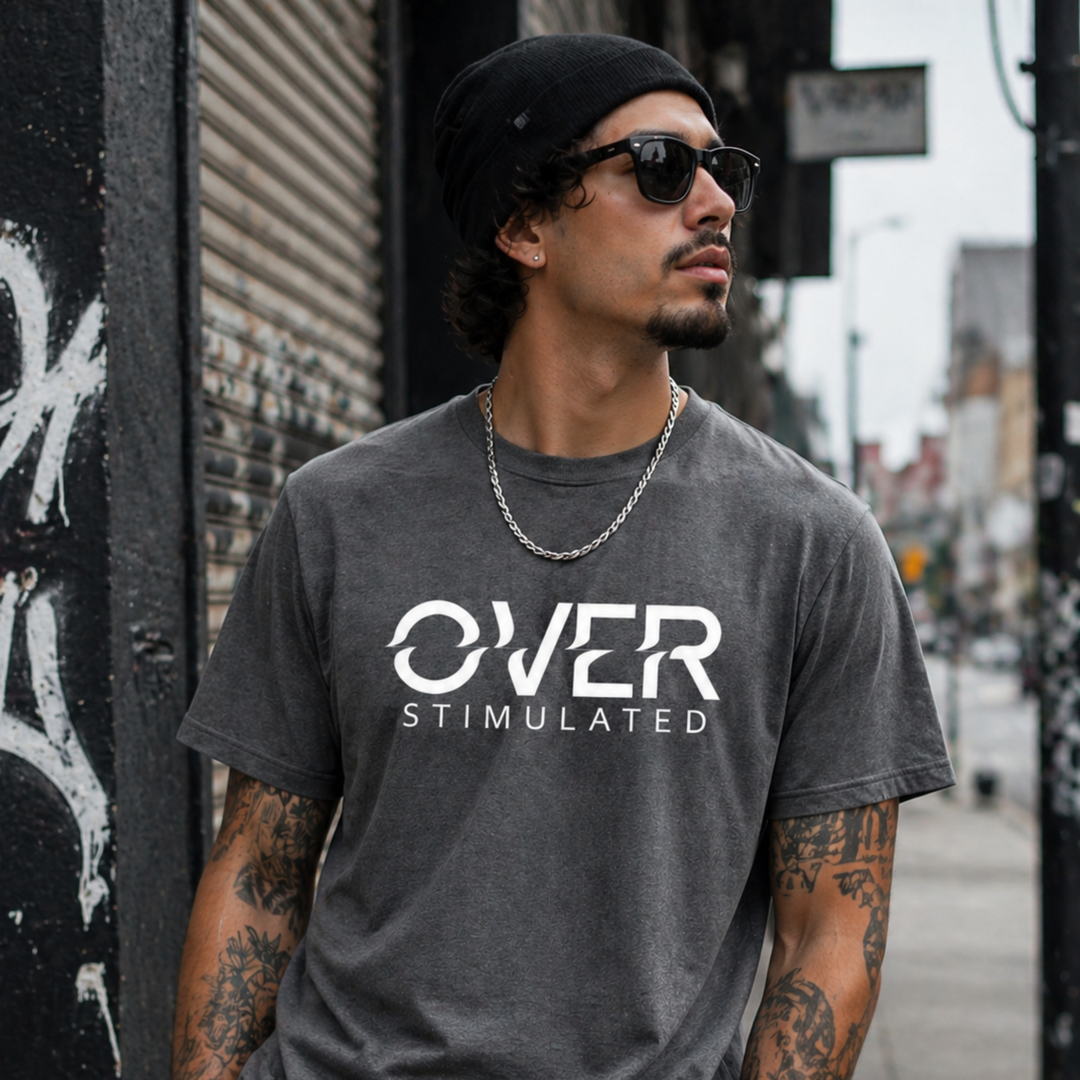 T-Shirt - Bold Statement - Over Stimulated