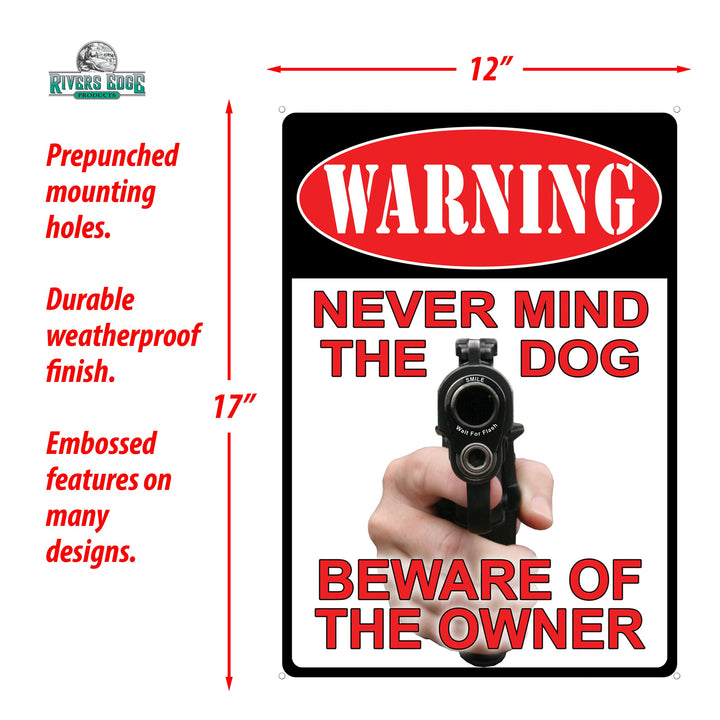 Tin Sign Nevermind The Dog Beware The Owner Weatherproof With Pre Punched Holes For Hanging 17 By 12 Inches
