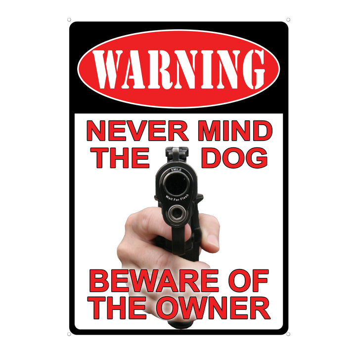 Tin Sign Nevermind The Dog Beware The Owner Weatherproof With Pre Punched Holes For Hanging 17 By 12 Inches