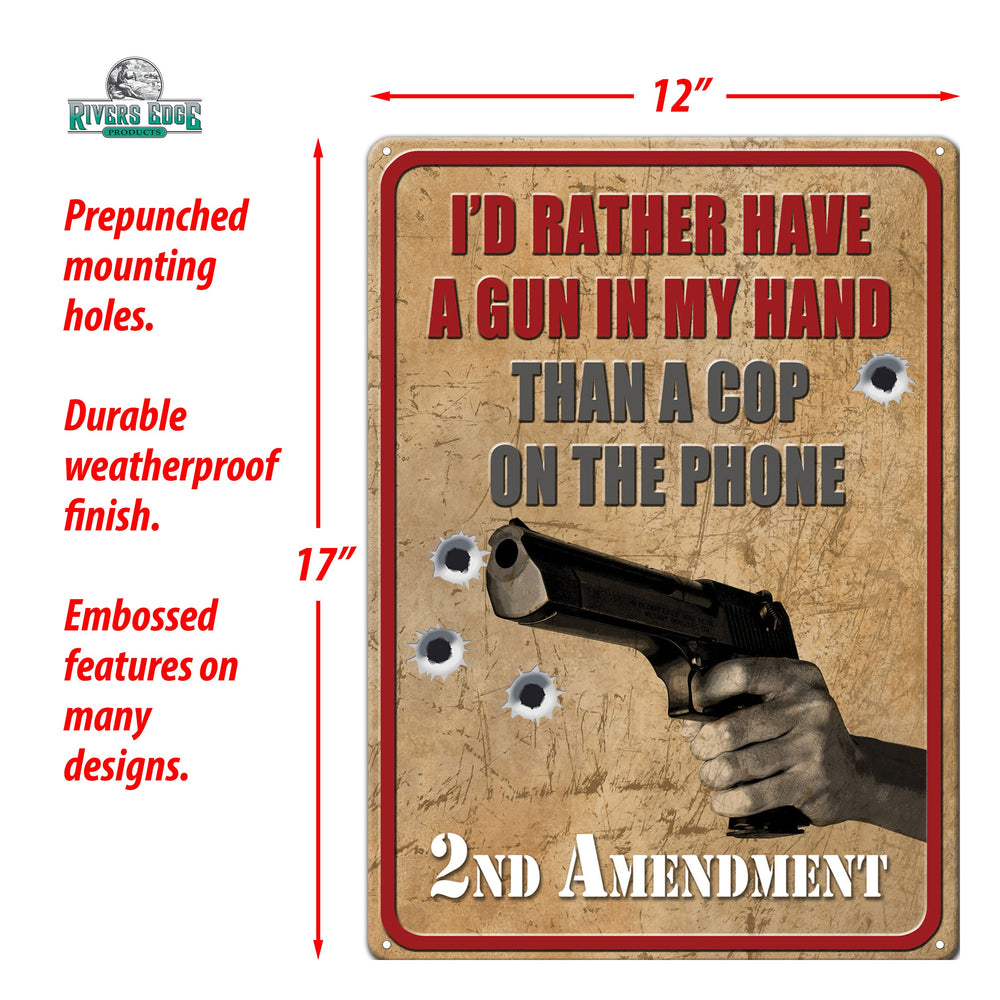 Tin Sign Id Rather Have A Gun Than A Cop Weatherproof With Pre Punched Holes 17 By 12 Inches