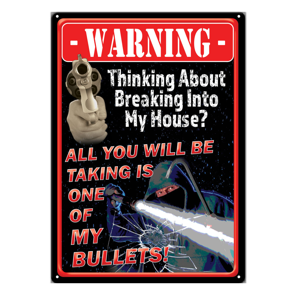 Tin Sign Warning Thinking Of Breaking Into My House Weatherproof With Pre Punched Holes For Hanging 17 By 12 Inches