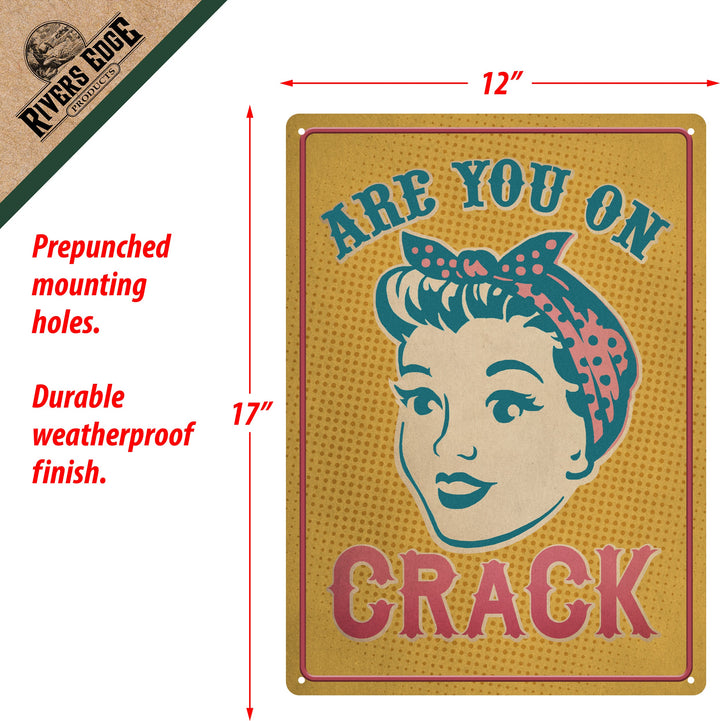Tin Sign 12In X 17In Are You On Crack