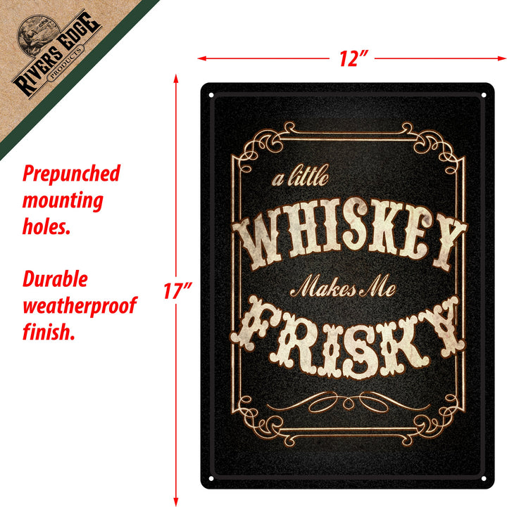 Tin Sign 12In X 17In Whiskey Makes Me Frisky
