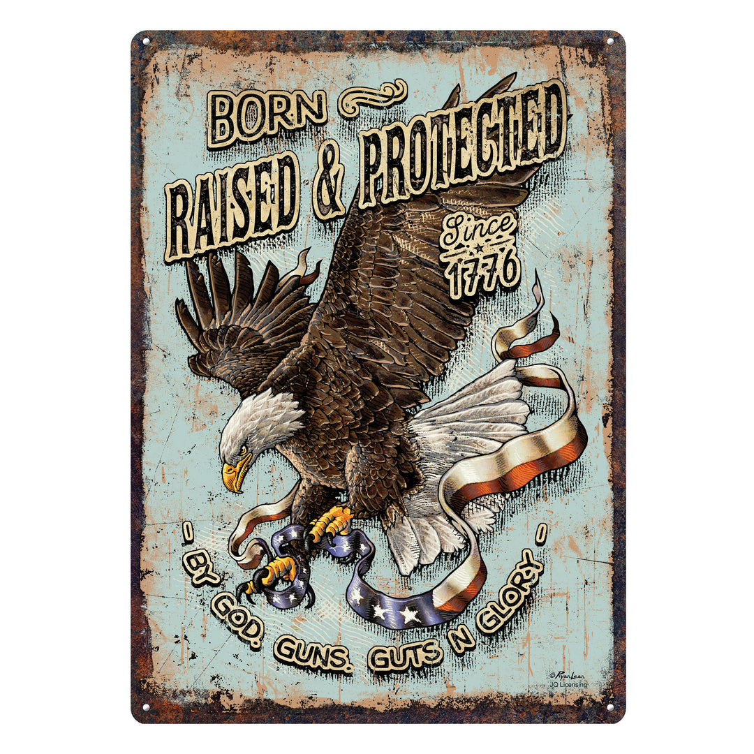 Tin Sign Born Raised Protected Weatherproof With Pre Punched Holes For Hanging 12 By 17 Inches