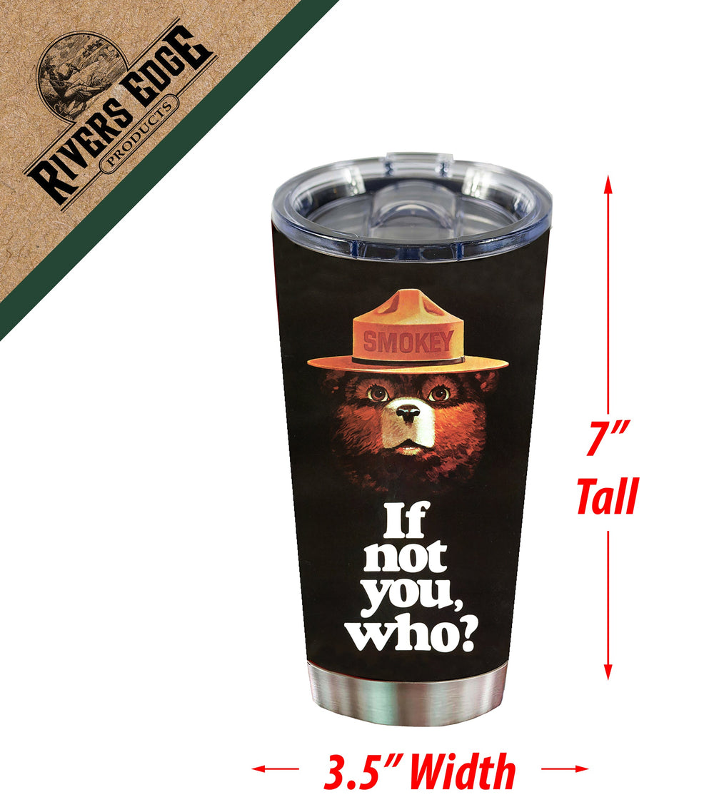 Tumbler 20Oz Smokey Bear If Not You Who