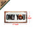 Vanity License Plate 12In X 6In Only You